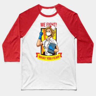 We Fight What you Fear Lady Nurse Baseball T-Shirt